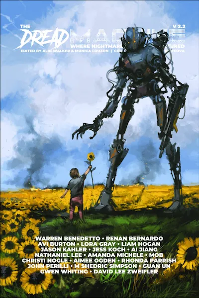 Cover of The Dread Machine Issue 2.2. An illustration of a small boy holding up a sunflower towards a tall robot with a gun for a hand, against a backdrop of a field of sunflowers.