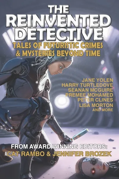 Cover of The Reinvented Detective. An android looks down with a magnifying glass at a still body of another android on the floor, aboard what looks like a spaceship.